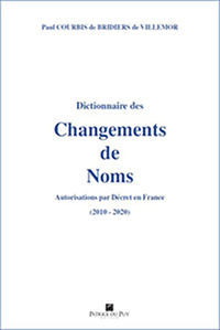 Dictionnaire Des Changements De Noms 2010-2020 - Autorisations Par Decret En France 