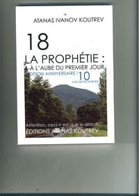 18 La Prophetie - T01 - 18 La Prophetie : 1- A L Aube Du Premier Jour 