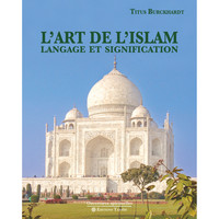 L Art De L Islam. Langage Et Signification 