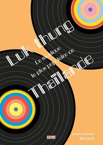 Luk Thung : La Musique La Plus Populaire De Thailande 