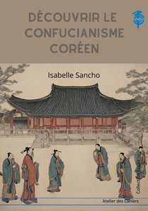 Decouvrir Le Confucianisme Coreen 