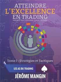 Atteindre L'excellence En Trading T.1 ; Strategies Et Tactiques 