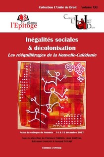 Inegalites Sociales & Decolonisation ; Les Reequilibrages De La Nouvelle-caledonie 