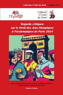 Regards Critiques Sur Le Droit Des Jeux Olympiques & Paralympiques De Paris 2024 - Vol42 