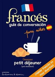 Frances, Guia De Conversacion Para Ninos 