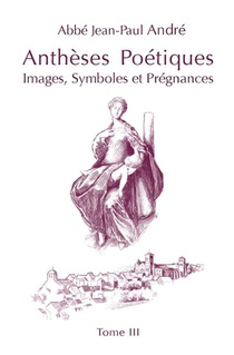 Iii - T03 - Antheses Poetiques Iii - Images, Symboles Et Pregnances 