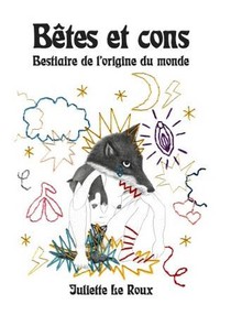 Betes Et Cons : Bestiaire De L'origine Du Monde 