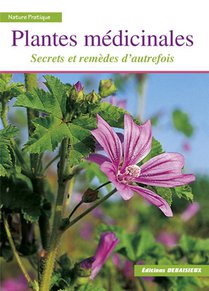 Plantes Medicinales : Secrets Et Remedes D'autrefois 