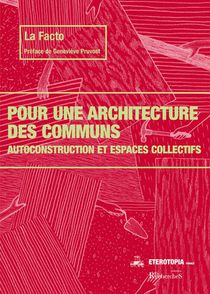 Pour Une Architecture Des Communs : Autoproduction Et Espaces Collectifs 