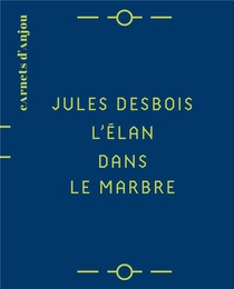 Jules Desbois : L'elan Dans Le Marbre 
