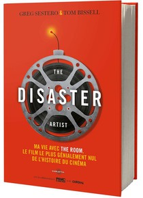 The Disaster Artist ; Ma Vie Avec The Room, Le Film Le Plus Genialement Nul De L'histoire Du Cinema 