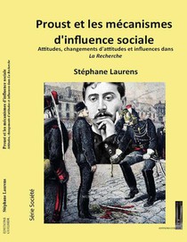 Proust Et Les Mecanismes D'influence Sociale : Attitudes, Changements D'attitudes Et Influences Dans La Recherche 