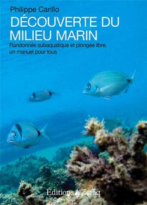 Decouverte Du Milieu Marin : Randonnee Subaquatique Et Plongee Libre ; Un Manuel Pour Tous 