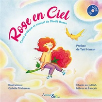 Rose En Ciel : Conte Poetique Et Musical 
