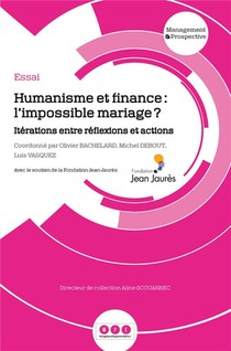 Humanisme Et Finance : L'impossible Mariage ? - Iterations Entre Reflexions Et Actions 