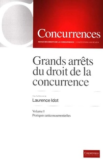 Grands Arrets Du Droit De La Concurrence T.1 ; Pratiques Anticoncurrentielles 