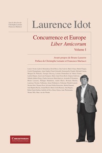Laurence Idot Liber Amicorum - Concurrence & Europe - Volume 1 