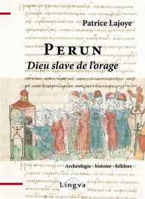 Perun, Dieu Slave De L'orage ; Archeologie, Histoire, Folklore 