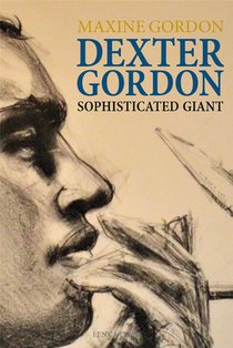 Dexter Gordon ; Sophisticated Giant 