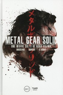 Metal Gear Solid ; Une Oeuvre Culte De Hideo Kojima 