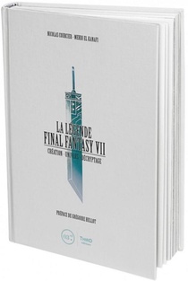 La Legende Final Fantasy Vii ; Creation, Univers, Decryptage 