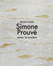 Simone Prouve, Tisser La Lumiere 