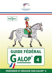 Guide Federal Galop 4 : Preparer Et Reussir Son Galop 4 