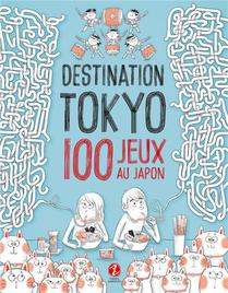 Destination Tokyo : 100 Jeux Au Japon 