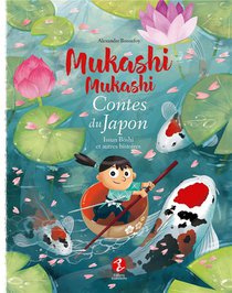 Mukashi Mukashi : Contes Du Japon : Issun Boshi Et Autres Histoires 