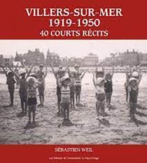 Villiers-sur-mer (1919-1950) : 40 Courts Recits 