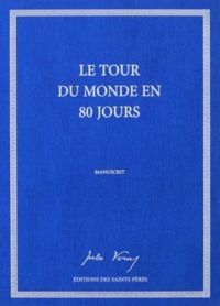 Le Tour Du Monde En Quatre-vingts Jours - Manuscrit, Illustre 