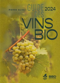 Guide Des Vins Bio 2024 : Une Selection De Vigneron.ne.s Engage.e.s 