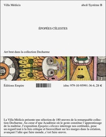 Epopees Celestes : Art Brut Dans La Collection Decharme 