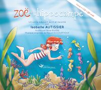 Isabelle Autissier Raconte La Mer - T07 - Zoe Et L'hippocampe 