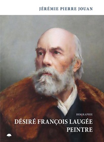 Desire Francois Laugee, Peintre 