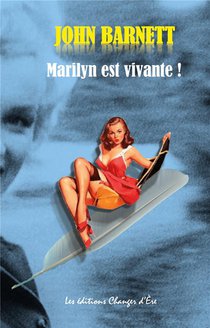 Marilyn Est Vivante ! : La Veritable Histoire De L'assassinat De Marilyn Monroe 