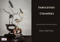 Fabuleuses Chimeres - Hybridations Osteologiques 