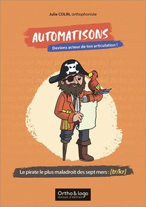 Automatisons, Deviens Acteur De Ton Articulation ! : Le Pirate Le Plus Maladroit Des Sept Mers : Tr/kr 