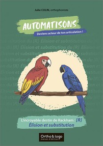 Automatisons, Deviens Acteur De Ton Articulation ! : L'incroyable Destin De Rackham : R : Elision Et Substitution 