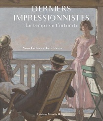 Derniers Impressionnistes ; Le Temps De L'intimite 