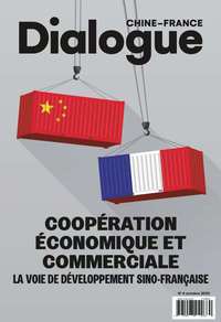 Dialogue Chine- France N 4 Octobre 2020 : Cooperation Economique Et Commerciale - La Voie De Develop 