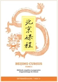 Beijing Cursus : Tome 3 (intermediaire/hsk 3+) 