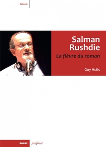 Salman Rushdie, La Fievre Du Roman 