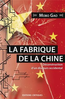 La Fabrique De La Chine ; Deconstruction D'un Discours Occidental. 