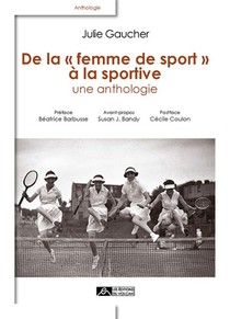 De La Femme De Sport A La Sportive ; Une Anthologie 