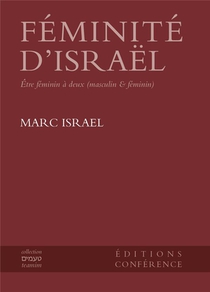 Feminite D'israel : Etre Feminin A Deux (masculain & Feminin) 