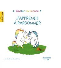 Gaston La Licorne ; Les Emotions De Gaston ; J'apprends A Pardonner 
