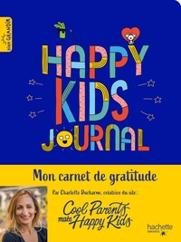 Happy Kids Journal : Mon Carnet De Gratitude 