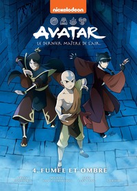 Avatar, Le Dernier Maitre De L'air T.4 : Fumee Et Ombre 