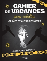 Cahier De Vacances Pour Adultes : Crimes Et Autres Enigmes 